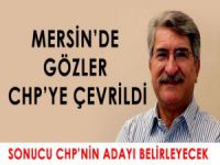Mersin’de gözler CHP’ye çevrildi