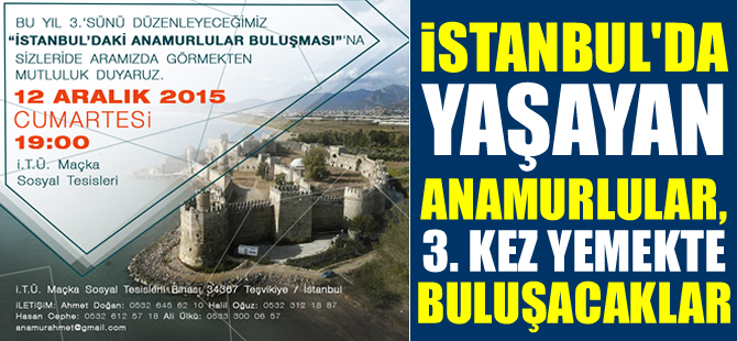 İstanbul'da yaşayan Anamurlular, "İstanbul'daki Anamurlular Buluşması"nda 3. kez bir araya gelecekler