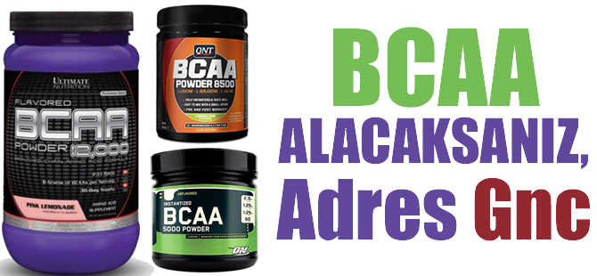 Bcaa alacaksanız, adres Gnc