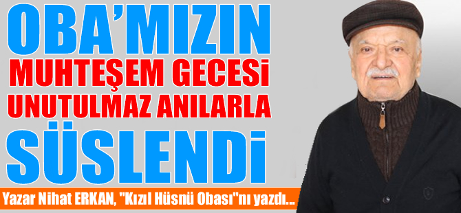 Oba’mızın muhteşem gecesi unutulmaz anılarla süslendi