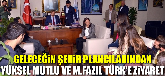 Geleceğin şehir plancılarından Yüksel Mutlu ve M.Fazıl Türk’e ziyaret