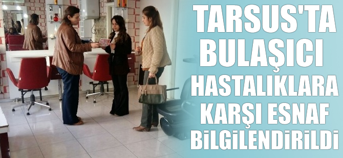 Tarsus Belediyesi, bulaşıcı hastalıklara karşı esnafı bilgilendiriyor
