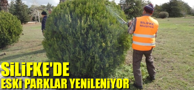 Silifke'de eski parklar yeniliyor