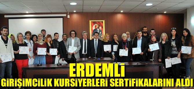Erdemli'de girişimcilik kursiyerleri sertifikalarını aldı