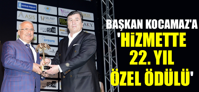 Başkan Kocamaz'a 'hizmette 22. Yıl Özel Ödülü'