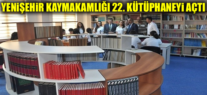 Yenişehir Kaymakamlığı 22. Kütüphaneyi Açtı