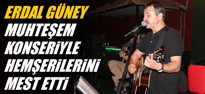 Anamur’un Oğlu Erdal Güney Hemşehrilerine Müzik Dinletisini Sundu