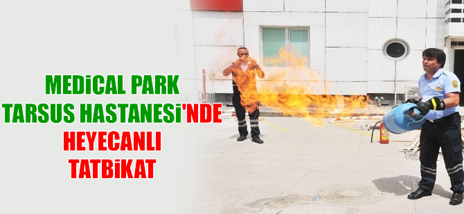 Medical Park Tarsus Hastanesi'nde Heyecanlı Tatbikat
