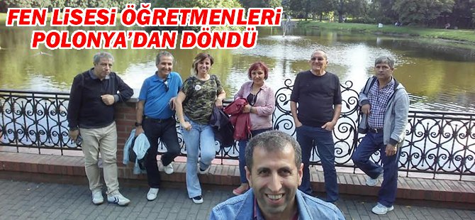 Fen Lisesi Öğretmenleri Polonya’dan Döndü