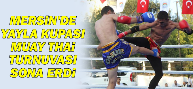 Mersin'de Yayla Kupası Muay Thai turnuvası sona erdi