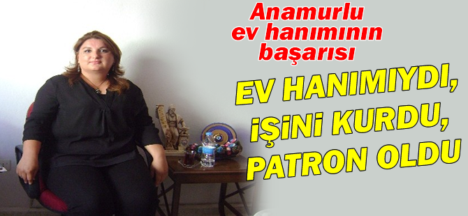 Anamurlu ev hanımının başarısı