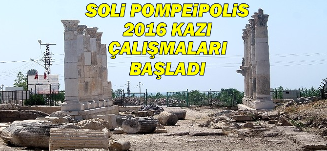 Soli Pompeipolis 2016 kazı çalışmaları başladı