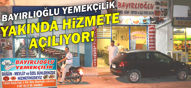 Bayırlıoğlu Yemekçilik Yakında Hizmete Açılıyor!