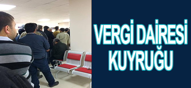 VERGİ DAİRESİ KUYRUĞU