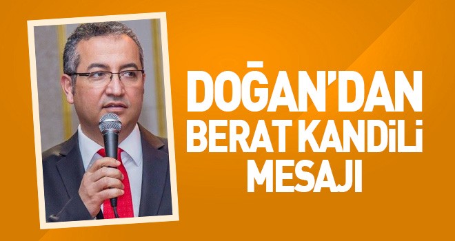 DOGAN'DAN BERAT KANDİLİ MESAJI