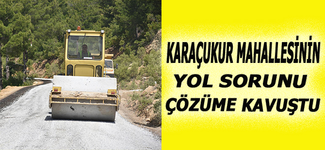 KARAÇUKUR MAHALLESİNİN  YOL SORUNU ÇÖZÜME KAVUŞTU