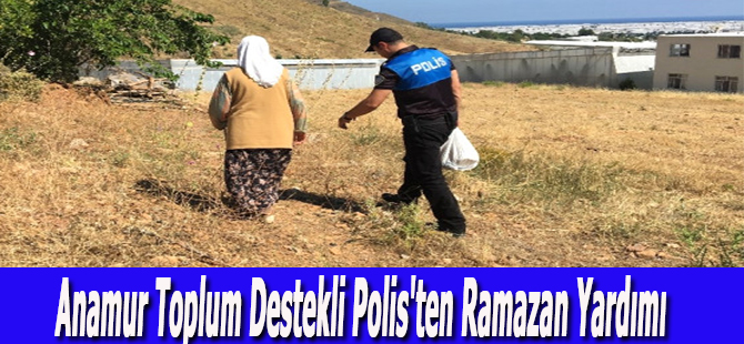 Anamur Toplum Destekli Polis'ten Ramazan Yardımı