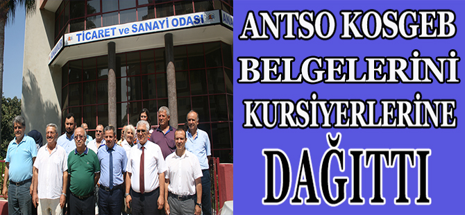 ANTSO KOSGEB BELGELERİNİ KURSİYERLERİNE DAĞITTI