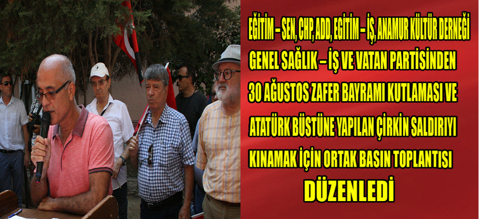 EĞİTİM – SEN, CHP, ADD, EGİTİM – İŞ, ANAMUR KÜLTÜR DERNEĞİ , GENEL SAĞLIK – İŞ VE VATAN PARTİSİNDEN  ORTAK BASIN AÇIKLAMASI