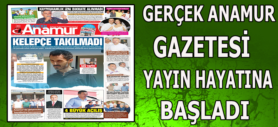 GERÇEK ANAMUR GAZETESİ YAYIN HAYATINA BAŞLADI