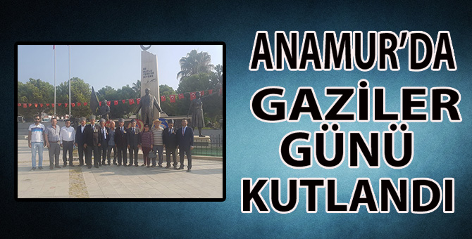 ANAMUR'DA GAZİLER GÜNÜKUTLANDI