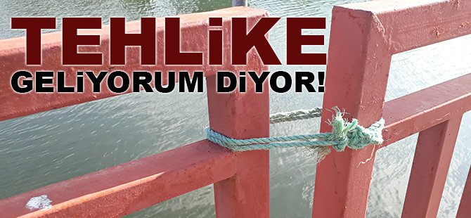 TEHLİKE GELİYORUM DİYOR!