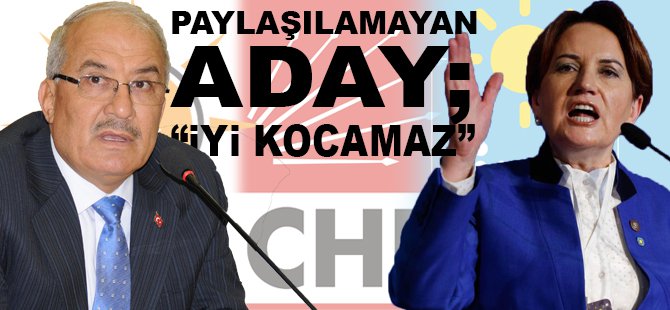 Paylaşılamayan Aday;”İYİ Kocamaz”