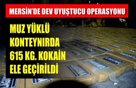 MERSİN EMNİYETİNDEN DEV UYUŞTURUCU OPERASYONU