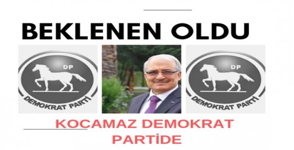 BURHANETTİN KOCAMAZ'DAN  DEMOKRAT PARTİ MANEVRASI