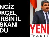 MERSİN İL BAŞKANI CENGİZ GÖKÇEL OLDU