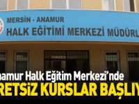 ANAMUR HALK EĞİTİM MERKEZİN'DE ÜCRETSİZ  YAZ KURSLARI BAŞLIYOR