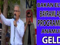 BAKAN ELVAN BAYRAMLAŞMA PROGRAMI İÇİN ANAMURA GELDİ