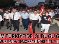 TÜM TÜRKİYE'DE OLDUĞU GİBİ ANAMUR'DA DA DEMOKRASİ NÖBETİ TUTULDU